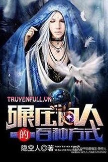 Truyện 100 Loại Phương Pháp Nghiền Ép Phàm Nhân