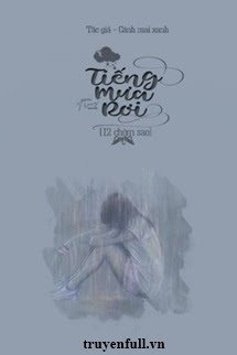 Truyện [12 Chòm Sao] Tiếng Mưa Rơi