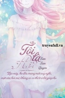 Truyện [12 Chòm Sao] Tôi Là Ai?
