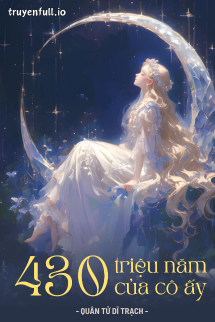 Truyện 430 Triệu Năm Của Cô Ấy