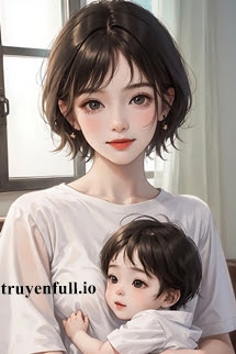 Truyện Ác Độc Nữ Xứng Dưỡng Oa Ký (Nữ Phụ Ác Độc Chăm Sóc Con)