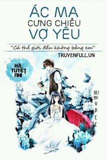 Truyện Ác Ma Cưng Chiều Vợ Yêu