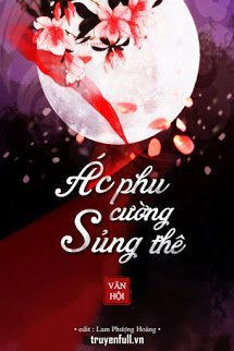 Truyện Ác Phu Cường Sủng Thê