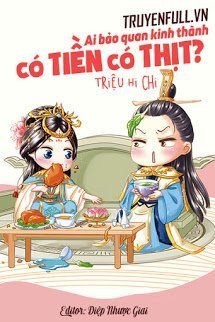 Truyện Ai Bảo Quan Kinh Thành Có Tiền Có Thịt