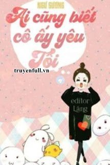Truyện Ai Cũng Biết Cô Ấy Yêu Tôi