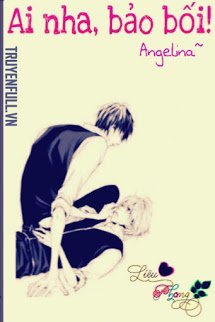 Truyện Ai Nha, Bảo Bối!!!