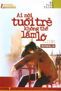 Truyện Ai Nói Tuổi Trẻ Không Thể Lầm Lỡ