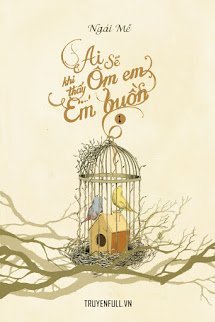 Truyện Ai Sẽ Ôm Em Khi Thấy Em Buồn