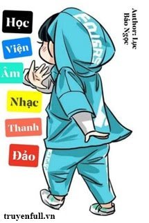 Truyện [AllxNam] Học Viện Âm Nhạc Thanh Đảo