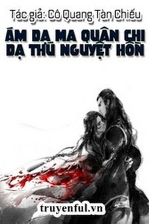 Truyện Ám Dạ Ma Quân Chi Dạ Thú Nguyệt Hồn