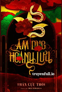 Truyện Ám Dục Hoành Lưu - Thán Cựu Thời