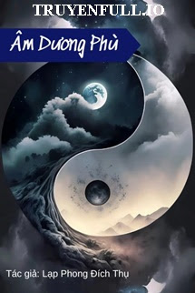Truyện Âm Dương Phù - Lạp Phong Đích Thụ
