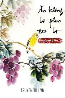 Truyện Ăn Bồ Đào Không Phun Bì
