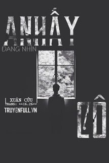 Truyện Anh Ấy Đang Nhìn Cô