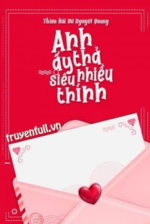 Truyện Anh Ấy Thả Siêu Nhiều Thính