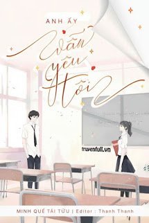 Truyện Anh Ấy Vẫn Yêu Tôi