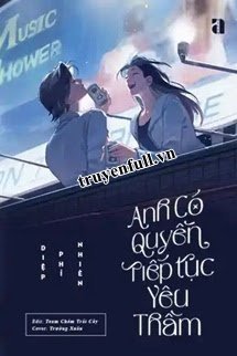 Truyện Anh Có Quyền Tiếp Tục Yêu Thầm