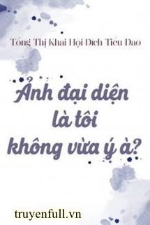 Truyện Ảnh Đại Diện Là Tôi, Không Vừa Ý À
