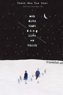 Truyện Anh Điên Thật Đúng Kiểu Em Thích