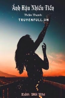 Truyện Ảnh Hậu Nhiều Tiền