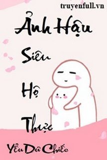 Truyện Ảnh Hậu Siêu Hộ Thực