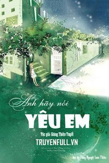 Truyện Anh Hãy Nói Yêu Em