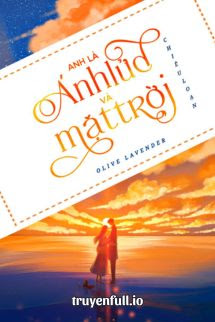 Truyện Anh Là Ánh Lửa Và Mặt Trời