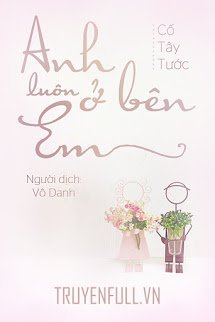 Truyện Anh Luôn Ở Bên Em