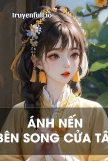 Truyện Ánh Nến Bên Song Cửa Tây