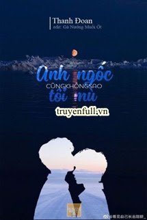 Truyện Anh Ngốc Cũng Không Sao, Tôi Mù