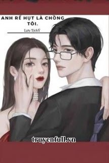 Truyện Anh Rể Hụt Là Chồng Tôi