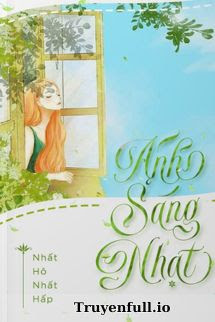 Truyện Ánh Sáng Nhạt - Nhất Hô Nhất Hấp
