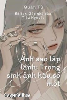 Truyện Ánh Sao Lấp Lánh: Trọng Sinh Ảnh Hậu Đệ Nhất