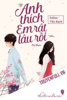 Truyện Anh Thích Em Rất Lâu Rồi