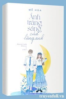 Truyện Ánh Trăng Sáng Của Lòng Anh