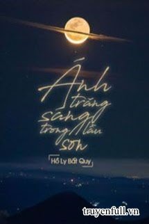 Truyện Ánh Trăng Sáng Trong Lầu Son