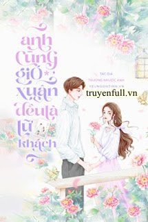 Truyện Anh Và Gió Xuân Đều Là Lữ Khách