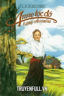 Truyện Anne Tóc Đỏ Làng Avonlea