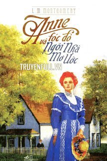 Truyện Anne Tóc Đỏ Và Ngôi Nhà Mơ Ước