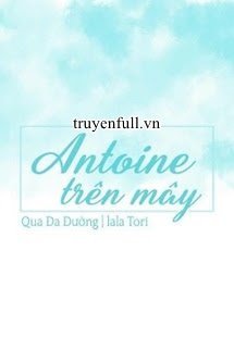 Truyện Antoine Trên Mây