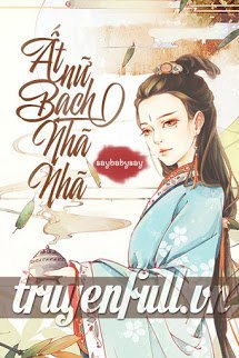 Truyện Ất Nữ Bạch Nhã Nhã