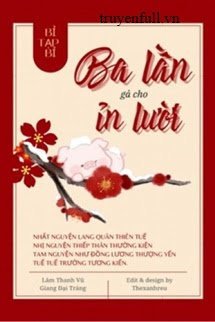 Truyện Ba Lần Gả Cho Ỉn Lười