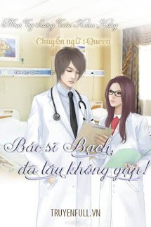 Truyện Bác Sĩ Bạch, Đã Lâu Không Gặp!