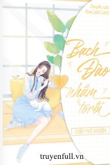 Truyện Bạch Đào Nhầm To Rồi