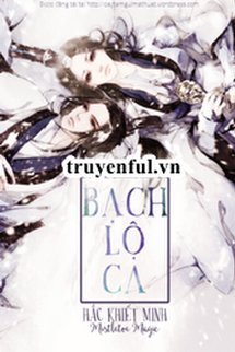 Truyện Bạch Lộ Ca