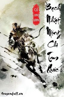 Truyện Bạch Nhật Mộng Chi Tam Quốc