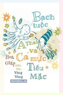 Truyện Bạch Tuộc A Thái Và Cá Mực Tiểu Mặc