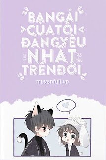 Truyện Bạn Gái Tôi Đáng Yêu Nhất Trên Đời