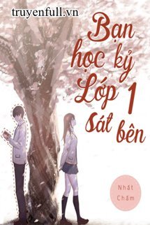 Truyện Bạn Học Kỷ Lớp Một Sát Bên