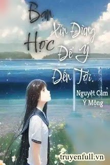Truyện Bạn Học, Xin Đừng Để Ý Đến Tôi